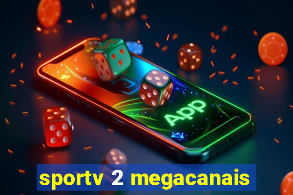 sportv 2 megacanais